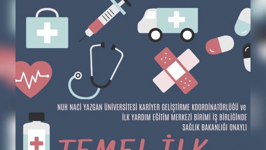 Nuh Naci Yazgan Üniversitesi Kariyer Geliştirme Koordinatörlüğü ve İlk Yardım Eğitim Merkezi Birimi İş Birliğinde Sağlık Bakanlığı onaylı “Temel İlk Yardım Eğitimi” için başvurular başladı.