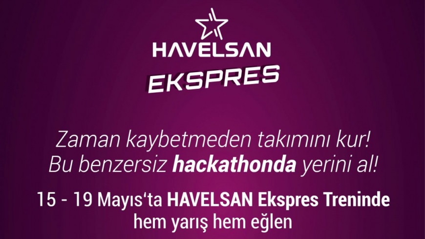 HAVELSAN EKSPRES Hackathon’una Başvuru İçin Son Tarih 4 Mayıs!