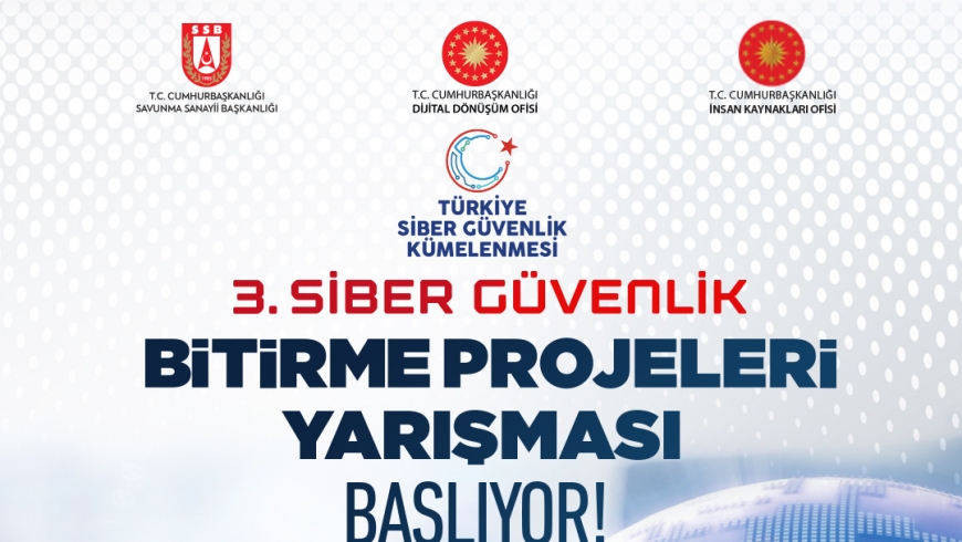 3. Siber Güvenlik Bitirme Projeleri Yarışması Başlıyor.