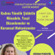 8 Mart Dünya Kadınlar Günü”ne Özel İş Kulübü Ortaklığıyla Gerçekleştirilecek Olan “Kadına Yönelik Şiddetle Mücadele, Yasal Düzenlemeler ve Kurumsal Mekanizmalar” Adlı Etkinliğimize Tüm Akademisyenler ve Öğrenciler Davetlidir.